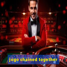 jogo chained together